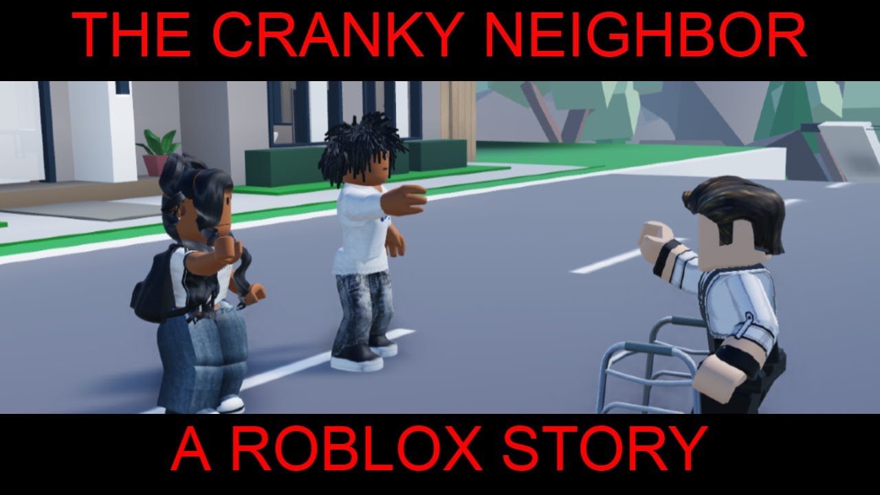 The cranky neighbor, A roblox Brookhaven story