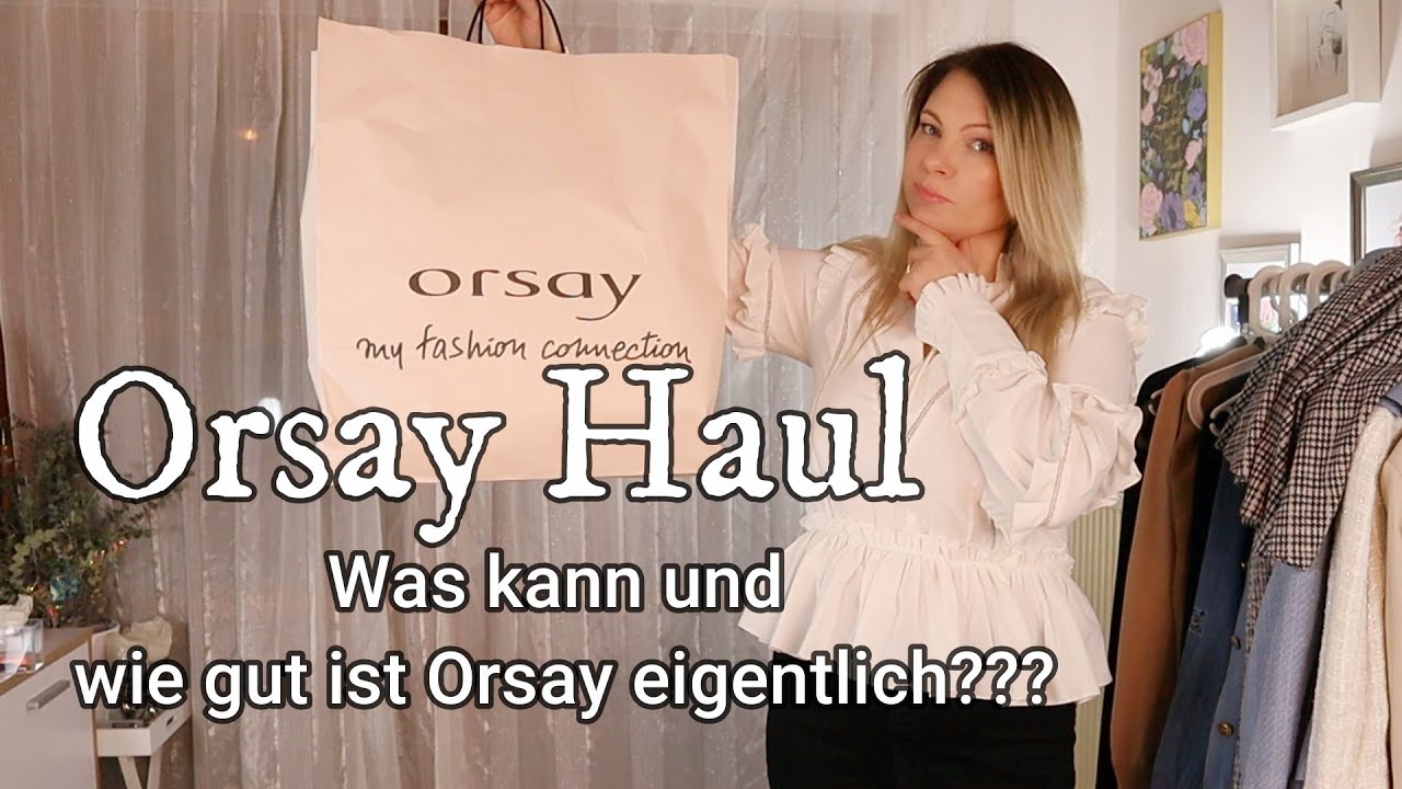 Orsay Haul | mal wieder seit Jahren habe ich bei Orsay geshoppt | wie ist Orsay  heute?