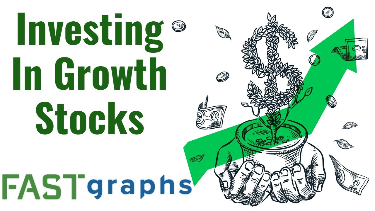 How to Successfully Invest in Growth Stocks | FAST Graphs
