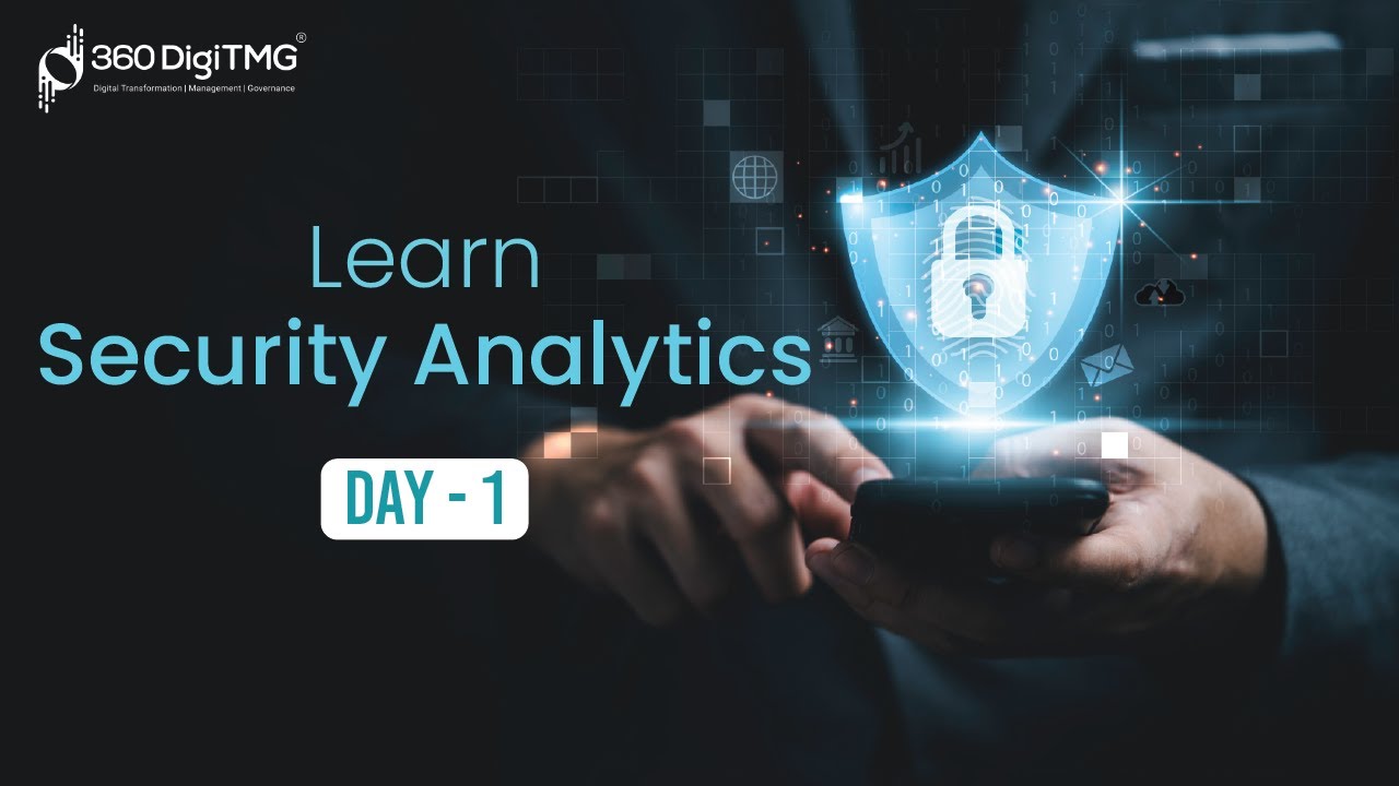 Security Analytics | 8 Hours Course | Day 1 | 360DigiTMG