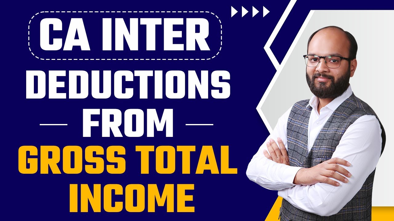 Deductions from Gross Total Income | CA Inter Taxation Chapter no 7 | ICAI Exams | Chandan Poddar