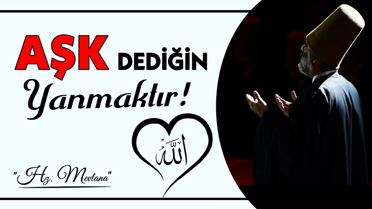 Aşk Dediğin Yanmaktır. Aşkı Aşıktan Dinle.! Hz. Mevlana