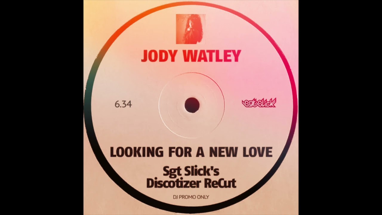 Jody Watley - Looking For A New Love (Sgt Slick's Discotizer ReCut)