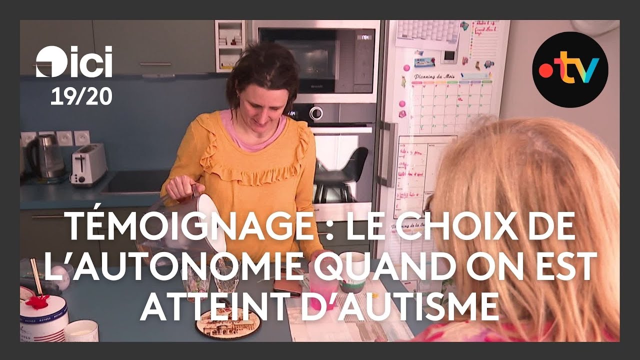 Témoignages : le choix de l'autonomie quand on est atteint d'autisme