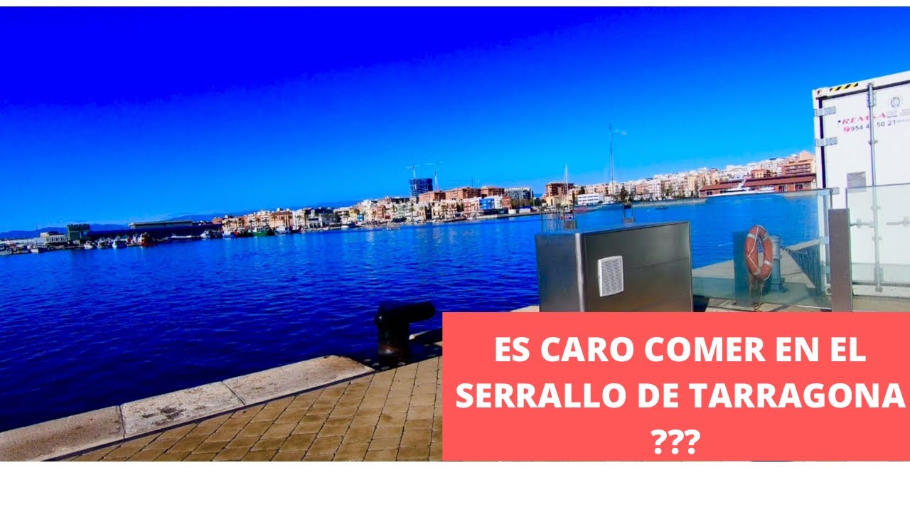 ES CARO COMER EN EL SERRALLO DE TARRAGONA?