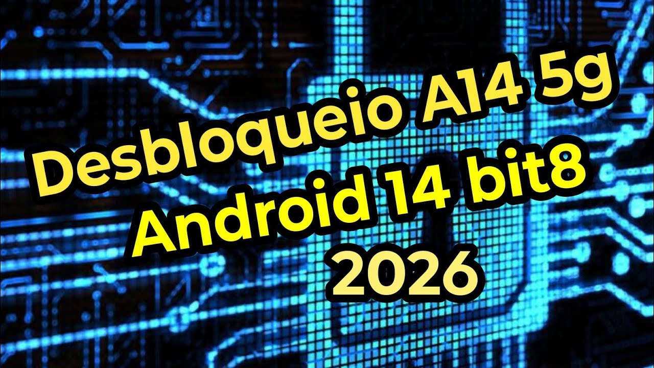 Remoção Conta Google A14/ A146m Android 14 bit 8 
