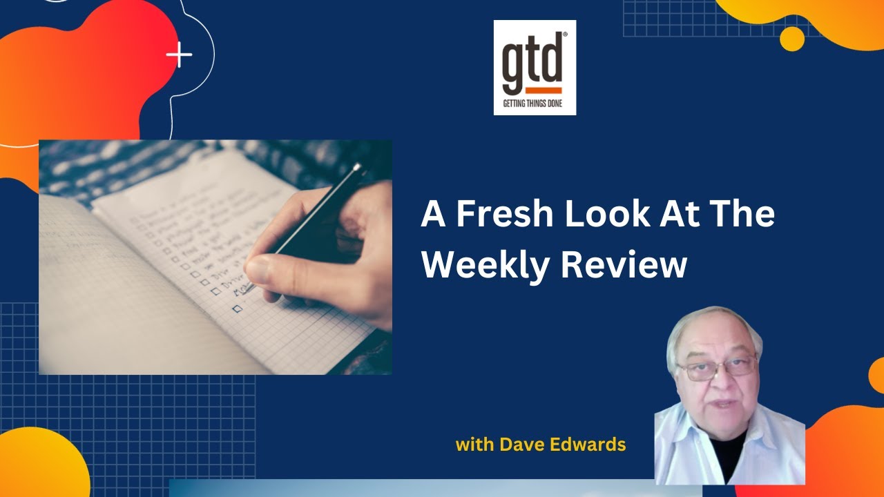 GTD   A Fresh Look At The Weekly Review
