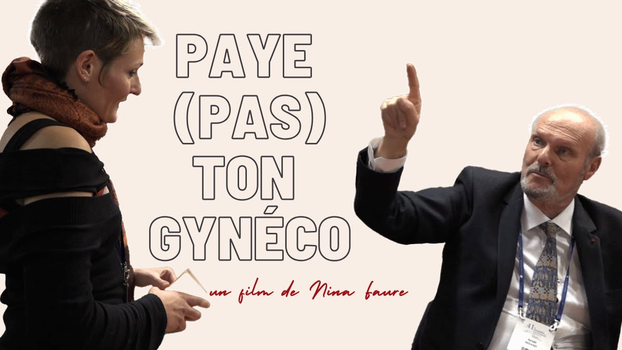 Paye (pas) ton gynéco - Documentaire - Nina Faure - 2018