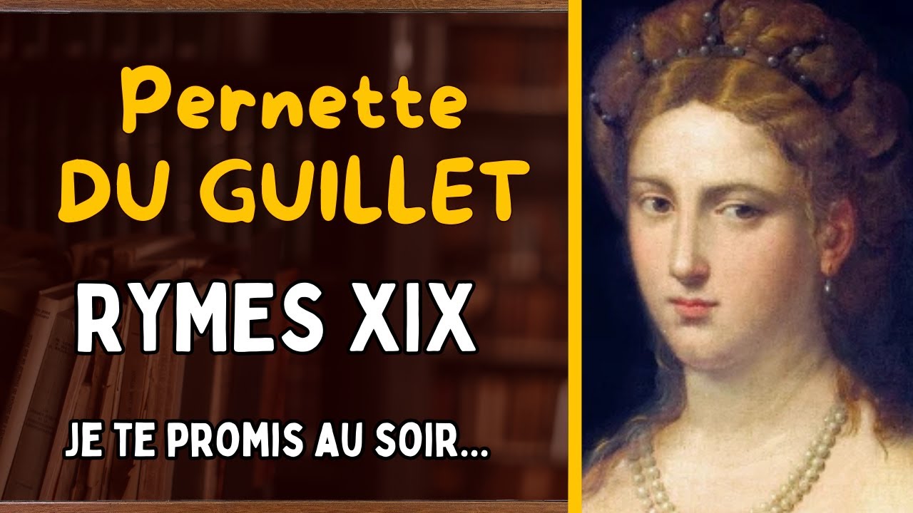 Pernette du Guillet - Je te promis au soir (Rymes XIX)