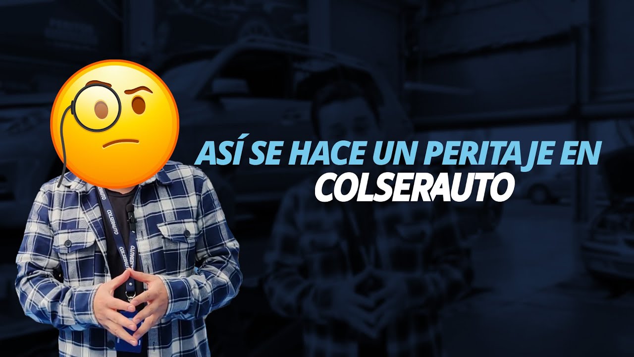 🔍Así Se Hace un Peritaje en Colserauto 🚗