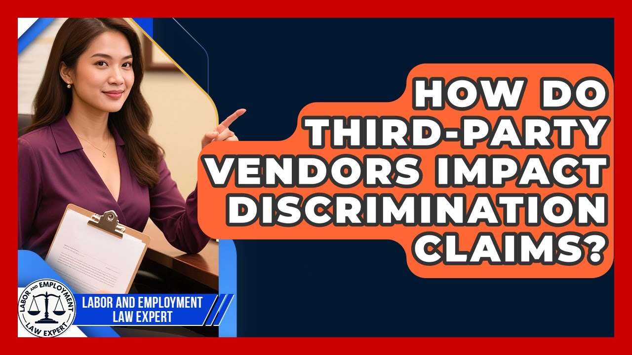 How Do Third-Party Vendors Impact Discrimination Claims? | Labor and Employment Law Expert News