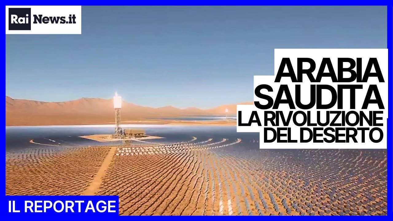 Arabia Saudita, la rivoluzione del deserto