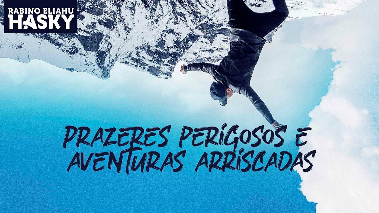 Prazeres perigosos e aventuras arriscadas