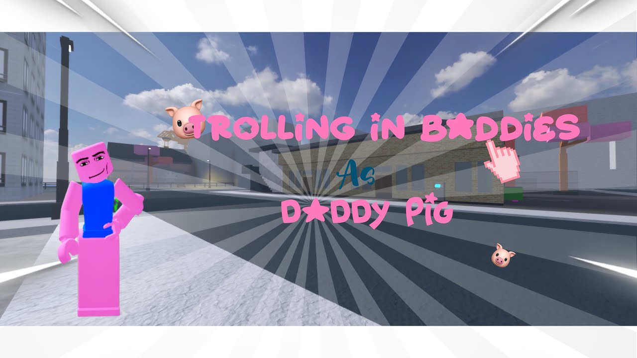 trolling in BADDIES as DADDY PIG 🐷 