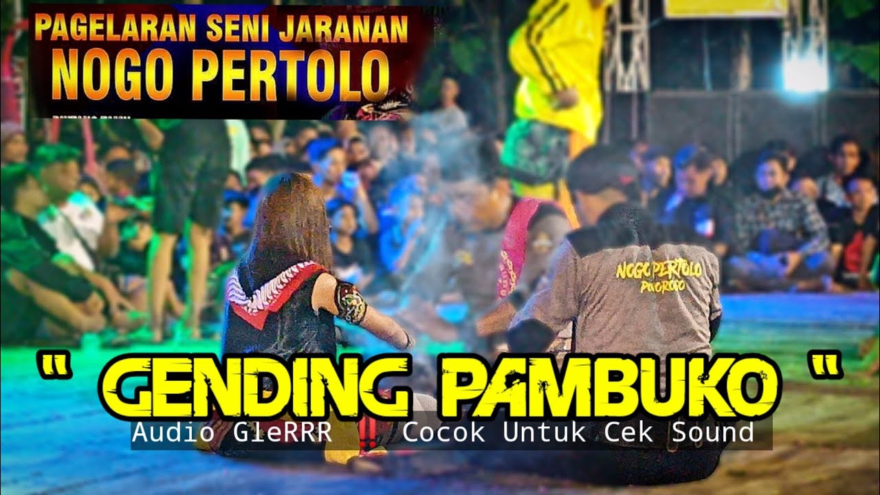 Audio GLERRR ‼️ GENDING PAMBUKO - JARANAN NOGO PERTOLO || Cocok Untuk Cek Sound