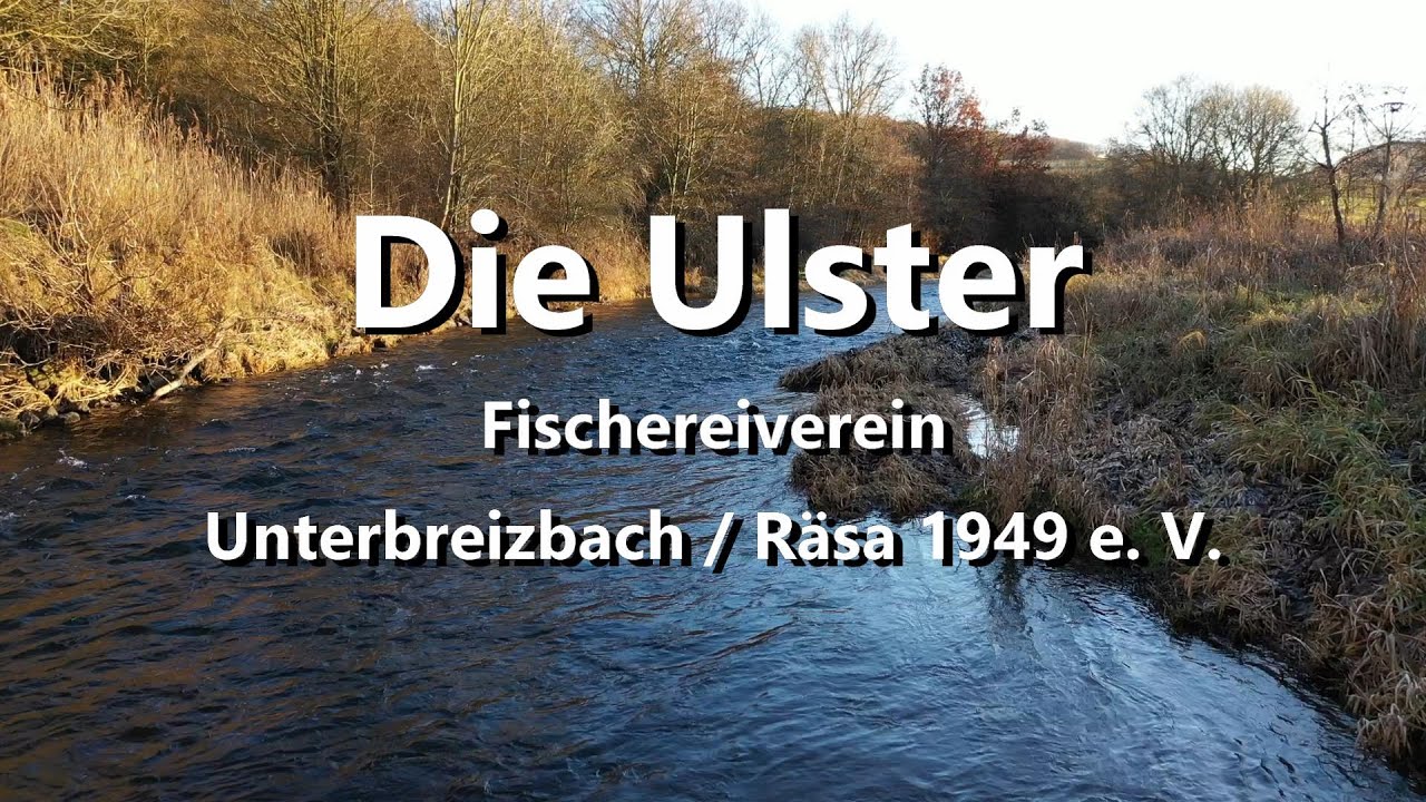 Die Ulster - Fischereiverein Unterbreizbach / Räsa 1949 e. V.
