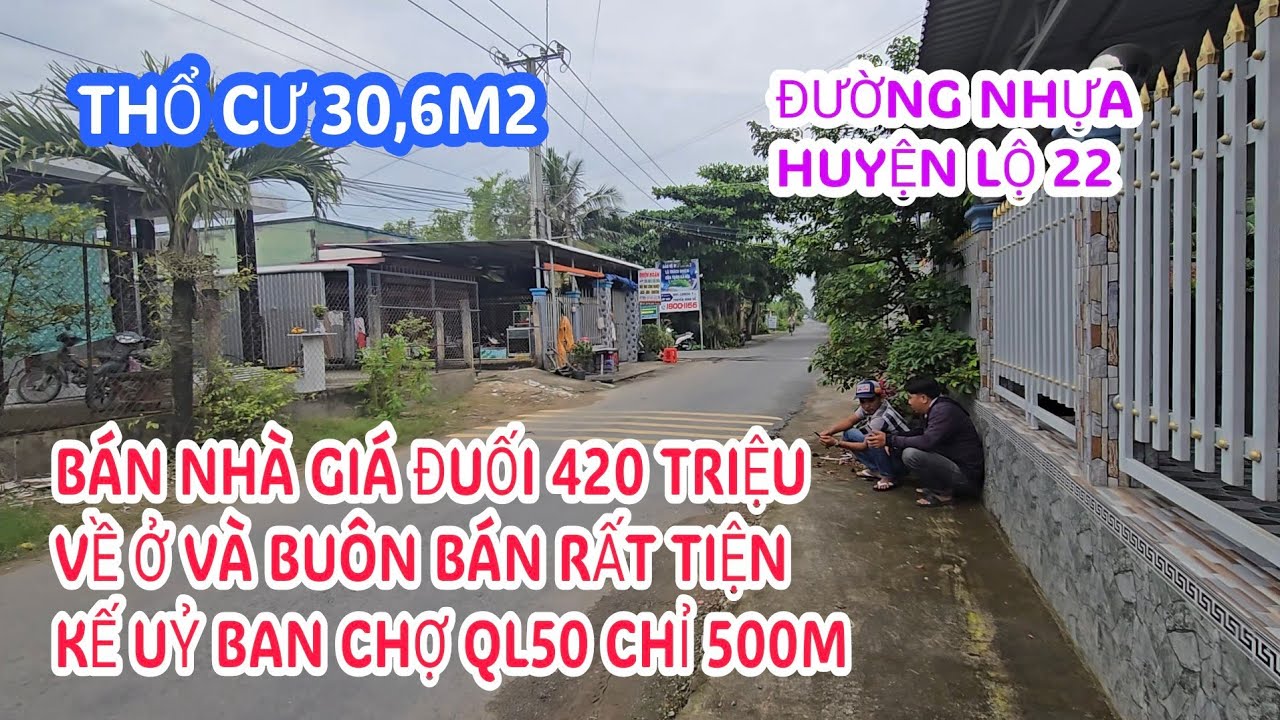 MS:25385 Chị gái kêu bán dùm căn nhà mặt tiền nhựa huyện lộ 22 - Thổ cư 30,6m2 bèo 420 triệu thôi.