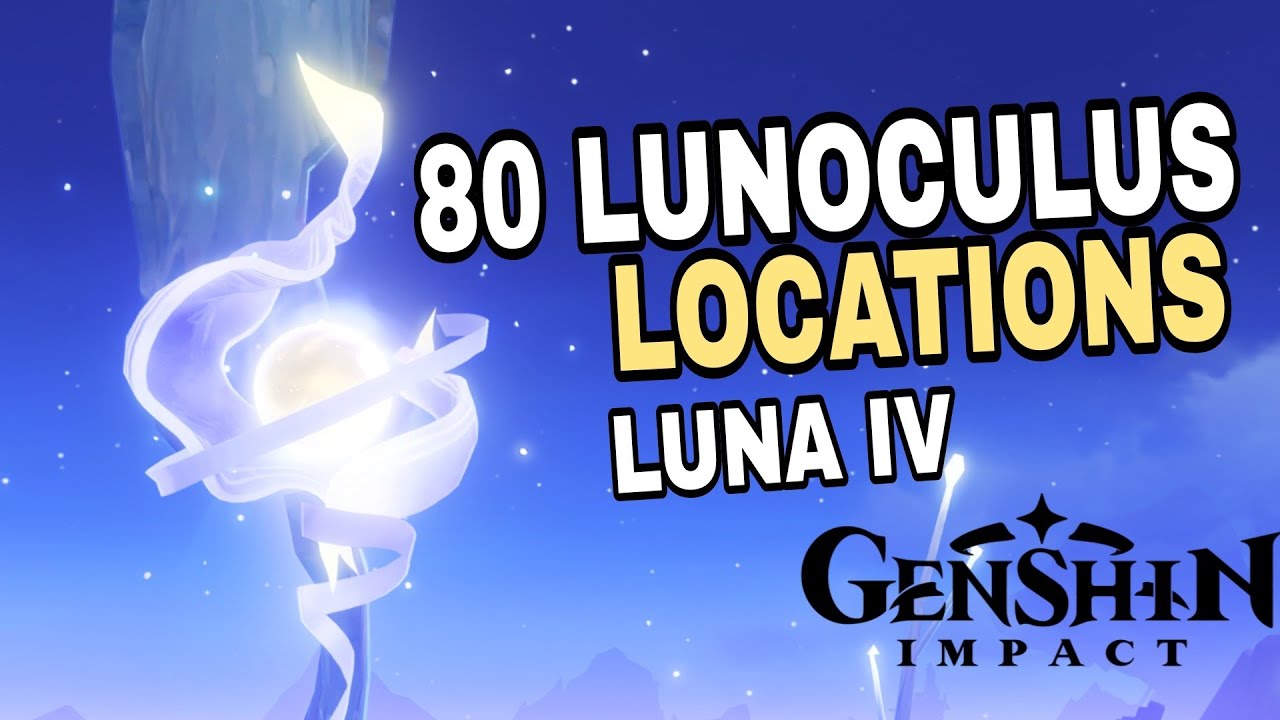 80 Lunoculus Locations - Luna IV Genshin Impact