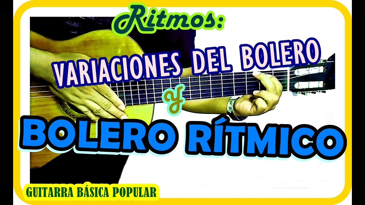 LECCIÓN 49.- EL RITMO DE BOLERO RÍTMICO Y CÓMO PERSONALIZAR EL BOLERO TRADICIONAL.