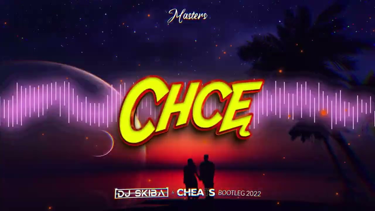 Masters - Chcę (DJ SKIBA & CHEATS BOOTLEG) 2022