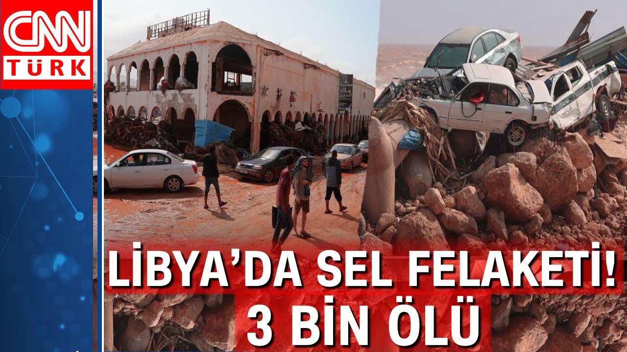 Libya'da sel felaketinde acı bilanço 3 bin ölü! Kayıp sayısı 7 binden 10 bine yükseldi
