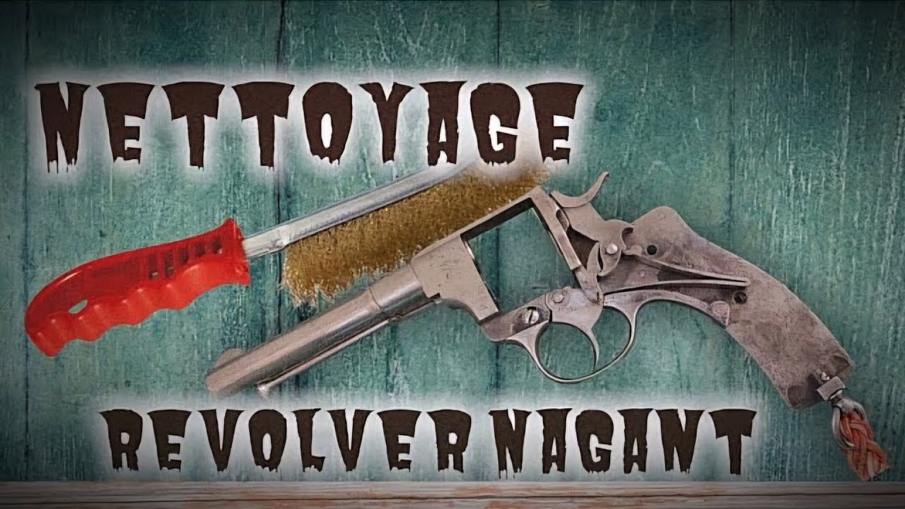 Nettoyage et Mécanique REVOLVER NAGANT