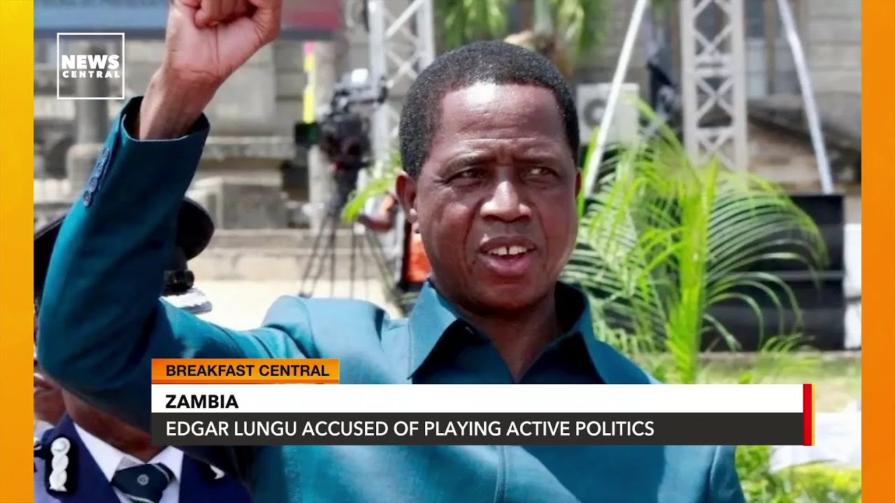 Zambia: Edgar Lungu Accused Of Playing Active Politics!
