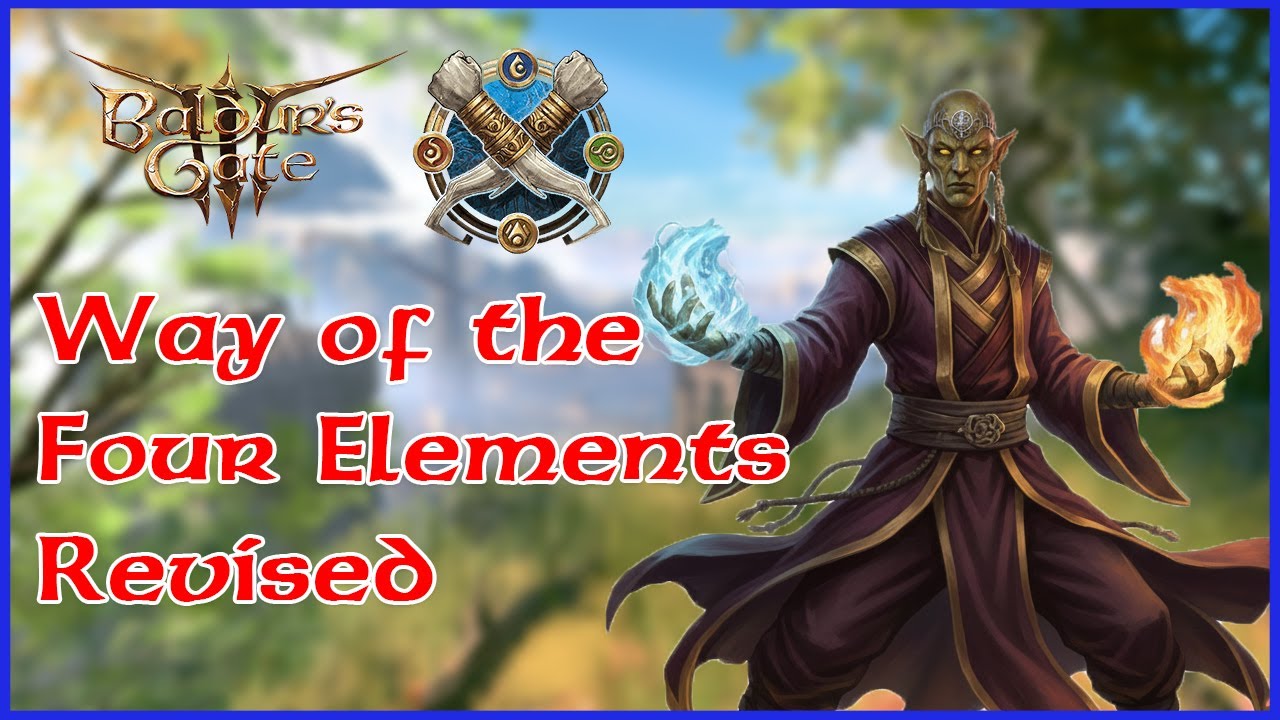 Master the Elements! BG3: Way of the Four Elements Monk - Revised and Rebalanced Mod Showcase