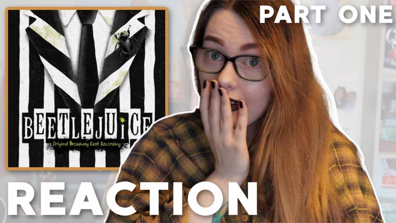 A SHOW ABOUT DEATH?! // Reacting to Beetlejuice: The Musical *FOR THE FIRST TIME* (part one)