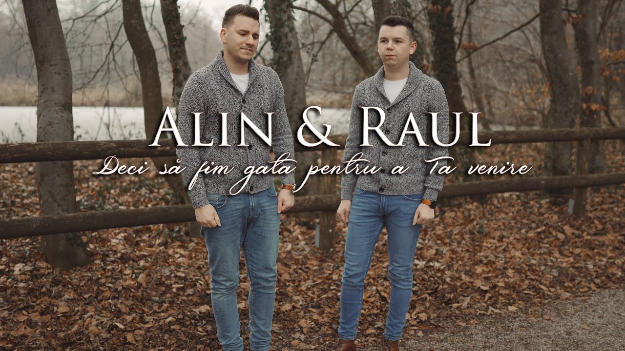 Raul & Alin - Deci să fim gata pentru a Ta venire I 4k Video