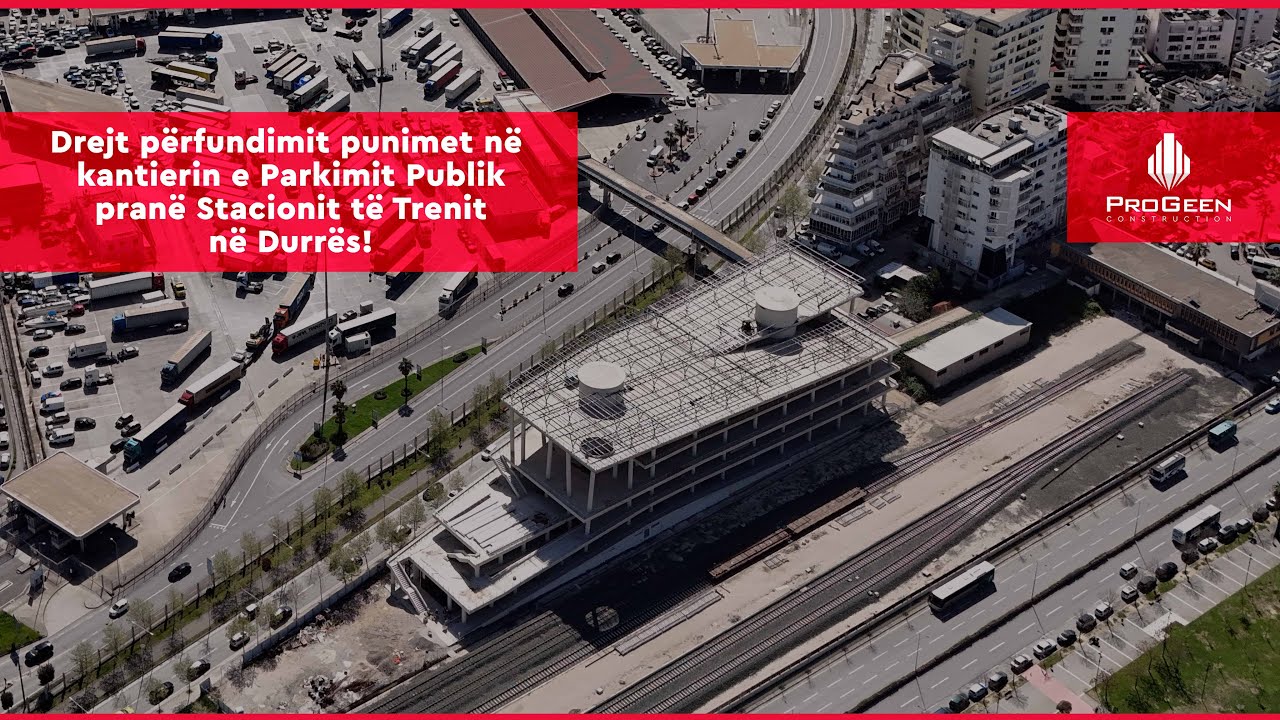 Drejt përfundimit punimet në kantierin e Parkimit Publik pranë Stacionit të Trenit në Durrës!