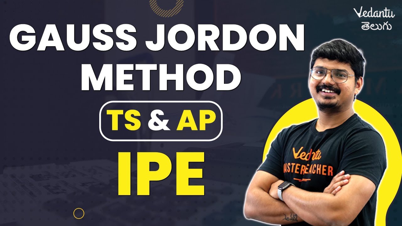 Gauss Jordan Method | TS & AP | IPE Exam | Goutham Sir | Vedantu Telugu