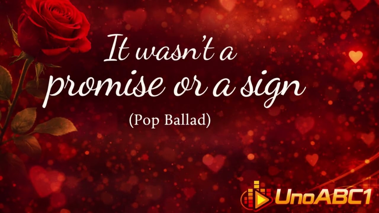 It wasn’t a promise or a sign(Pop Ballad)