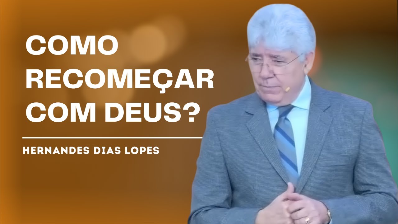 COMO A IGREJA PODE VOLTAR AO PRIMEIRO AMOR - HERNANDES DIAS LOPES