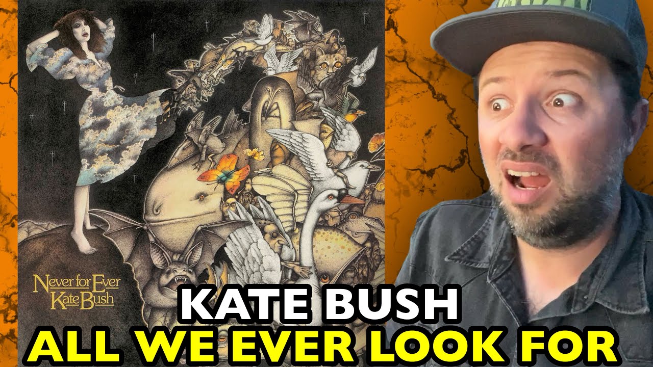 KATE BUSH All We Ever Look For NEVER FOR EVER | REACTION
