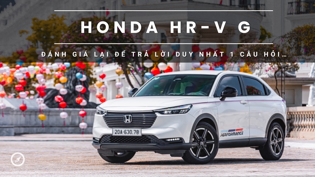 Đánh giá lại Honda HR-V G nhưng ở 1 chiều hướng khác: Từ băn khoăn đến…? |XEHAY.VN|