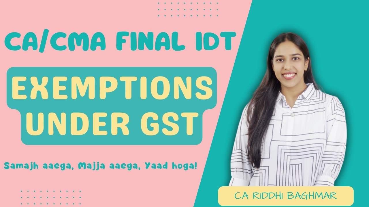 CA/CMA FINAL IDT - EXEMPTIONS UNDER GST - Full Revision
