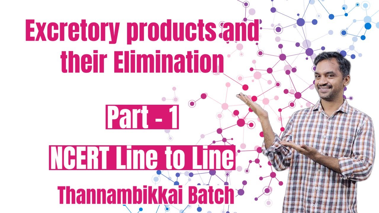 Excretory Products and their Elimination | Part 1 | NCERT Line to Line | Thannambikkai Batch