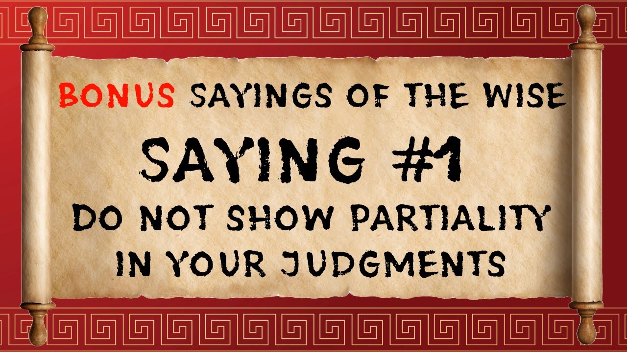 Bible Discussions - Episode 85 - Bonus Sayings of the Wise - Saying #1 - Do Not Show Partiality