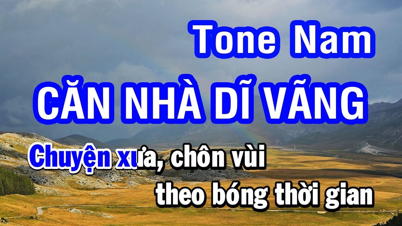 Karaoke Căn Nhà Dĩ Vãng Tone Nam | Nhan KTV