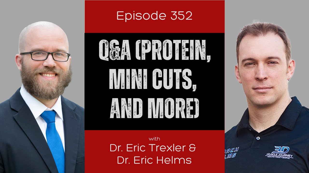 Ep 352 - Q&A (Protein, Mini-Cuts, and More)