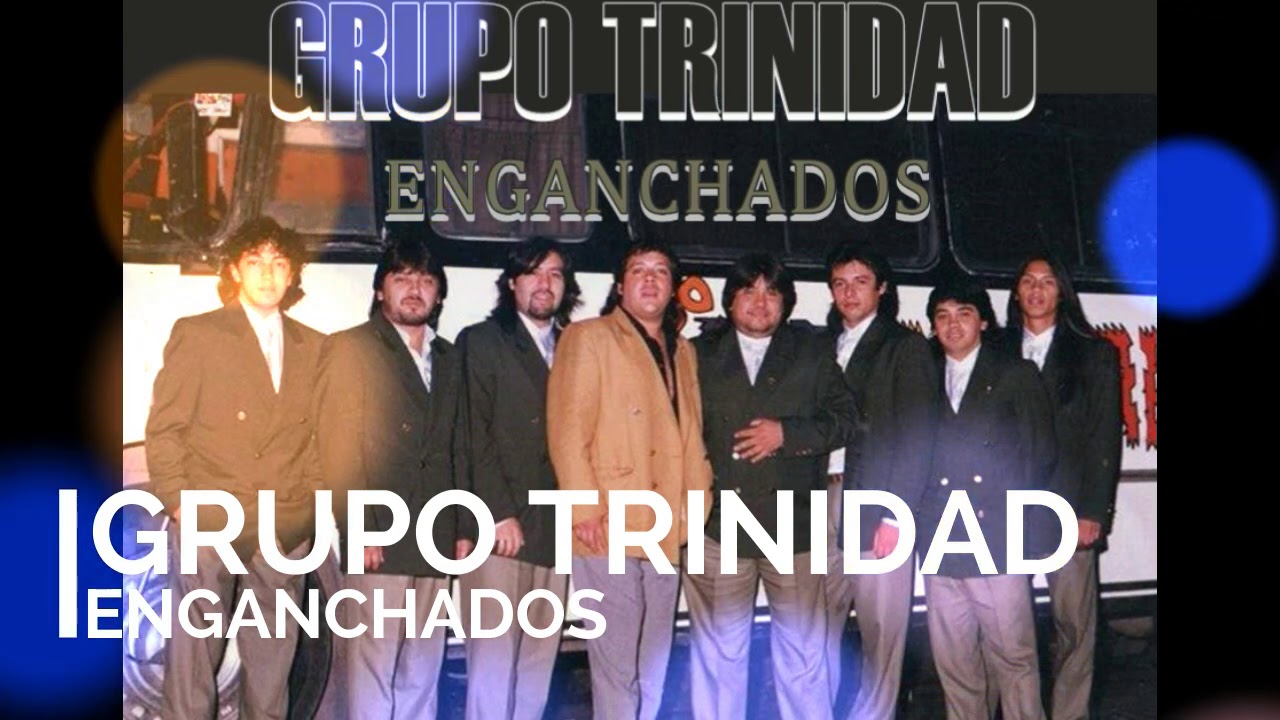 GRUPO TRINIDAD  ENGANCHADOS