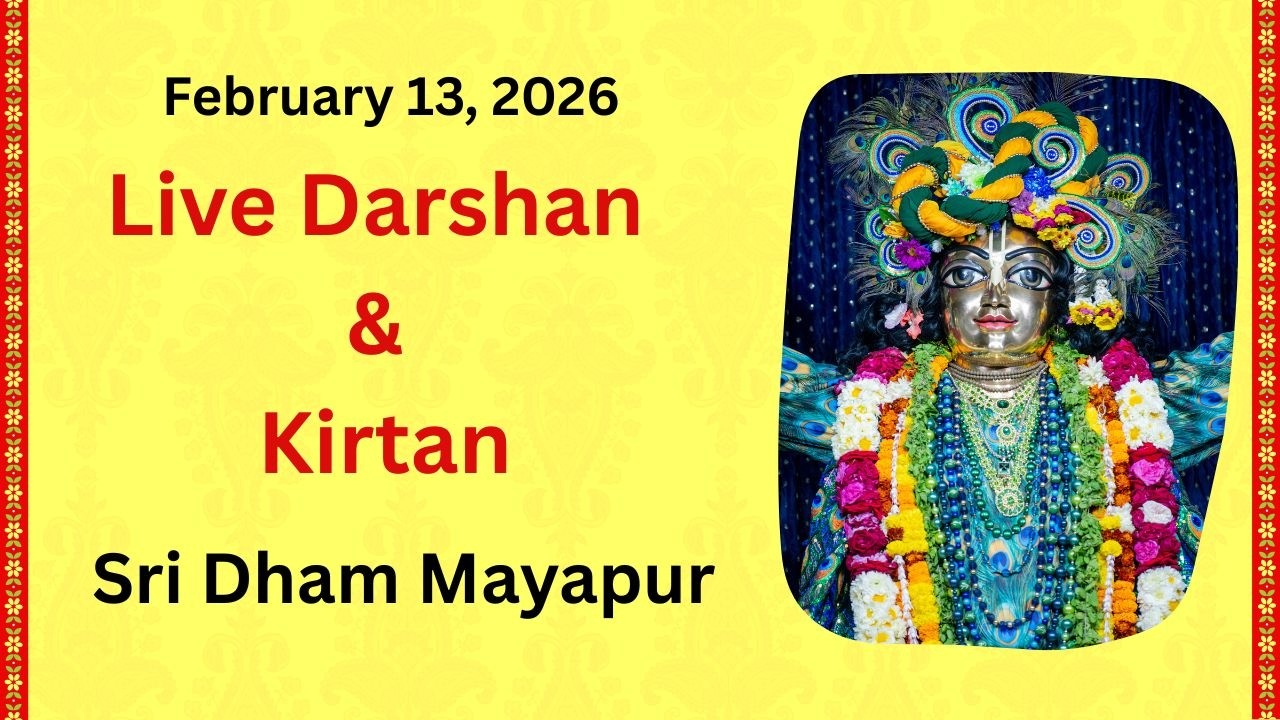 Live  Darshan & Kirtan Sri Dham Mayapur  (February 13, 2026)