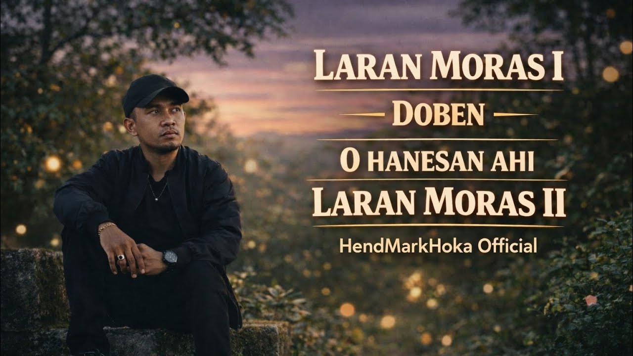 LARAN MORAS || DOBEN || O HANESAN AHI || HendMarkHoka Official