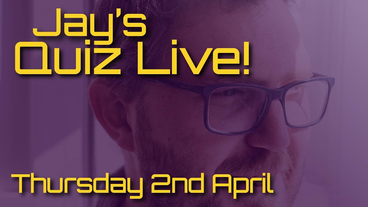 Jay's Quiz! Thursday 2nd April