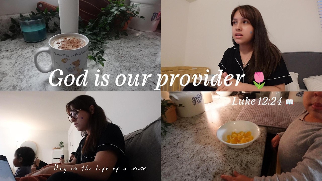 Day in the life of a mom 💌 God is our provider