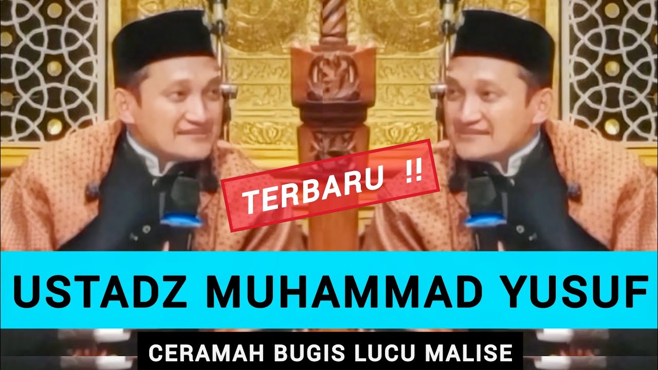 CERAMAH BUGIS LUCU MALISE - USTADZ MUHAMMAD YUSUF - TERBARU