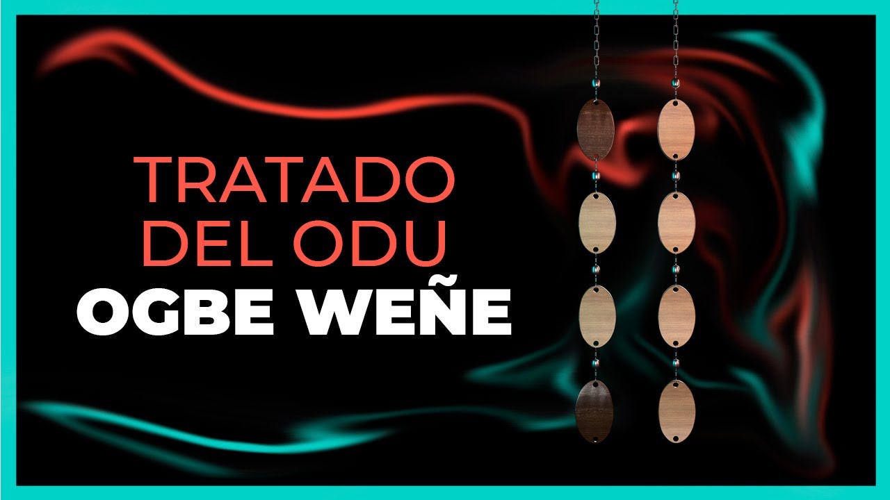 Tratado del signo de ifa OGBE WEÑE (IWORI) 📖