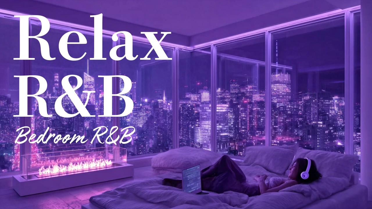 R&B Relax Chill Music 🌃 Neon Penthouse Nights · Deep Late Night City Vibes