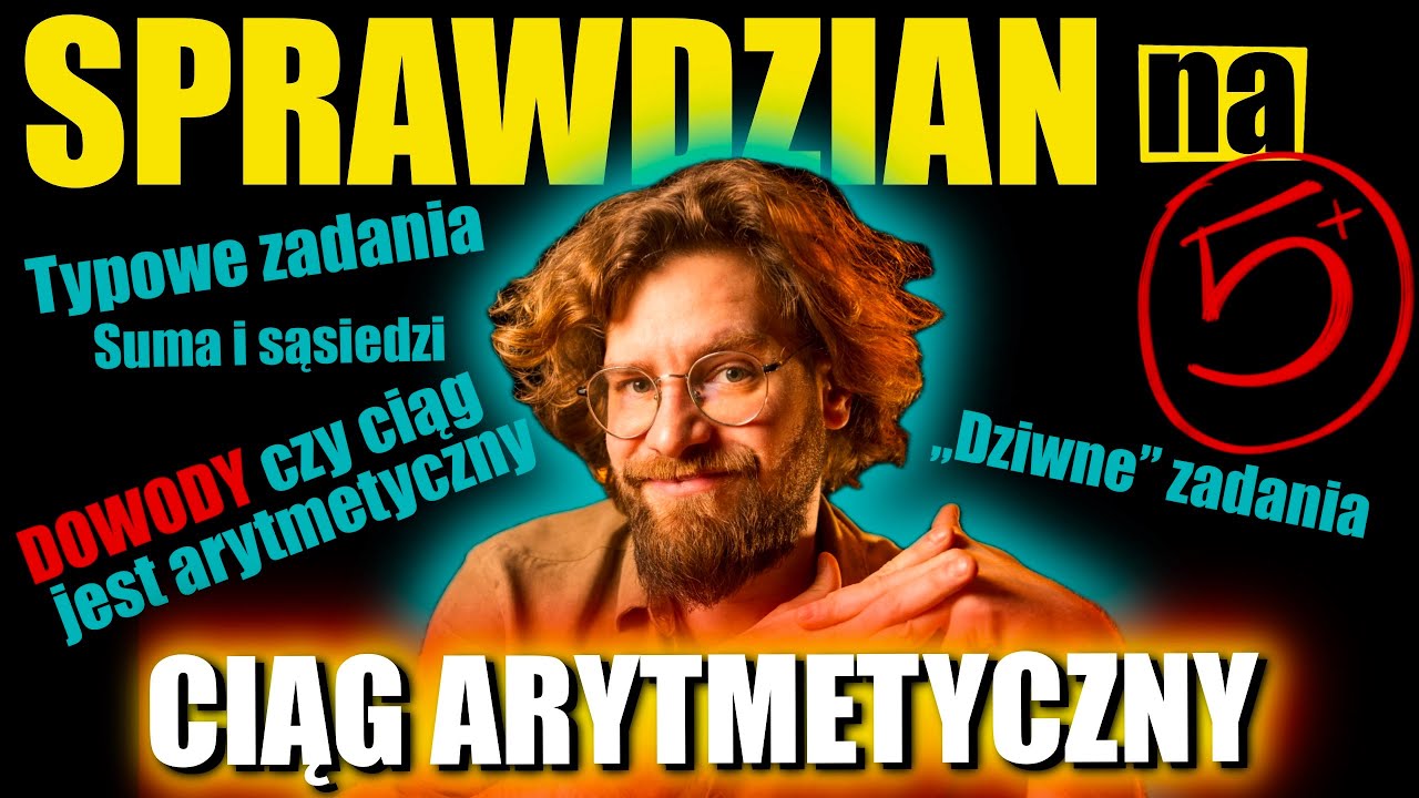 ✅SPRAWDZIAN na 5❗️CIĄG ARYTMETYCZNY (wzór ogólny, dowody, suma, sąsiedzi, PODSTAWA i ROZSZERZENIE)